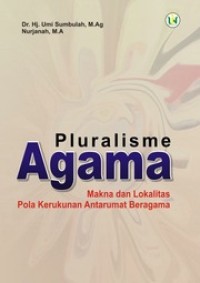 Image of Pluralisme Agama : Makna dan Lokalitas Pola Kerukunan Antarumat Beragama