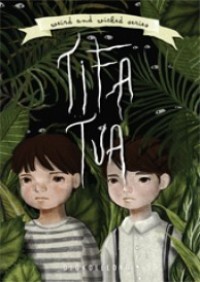 Image of Weird and Wicked Series : Tifa tua